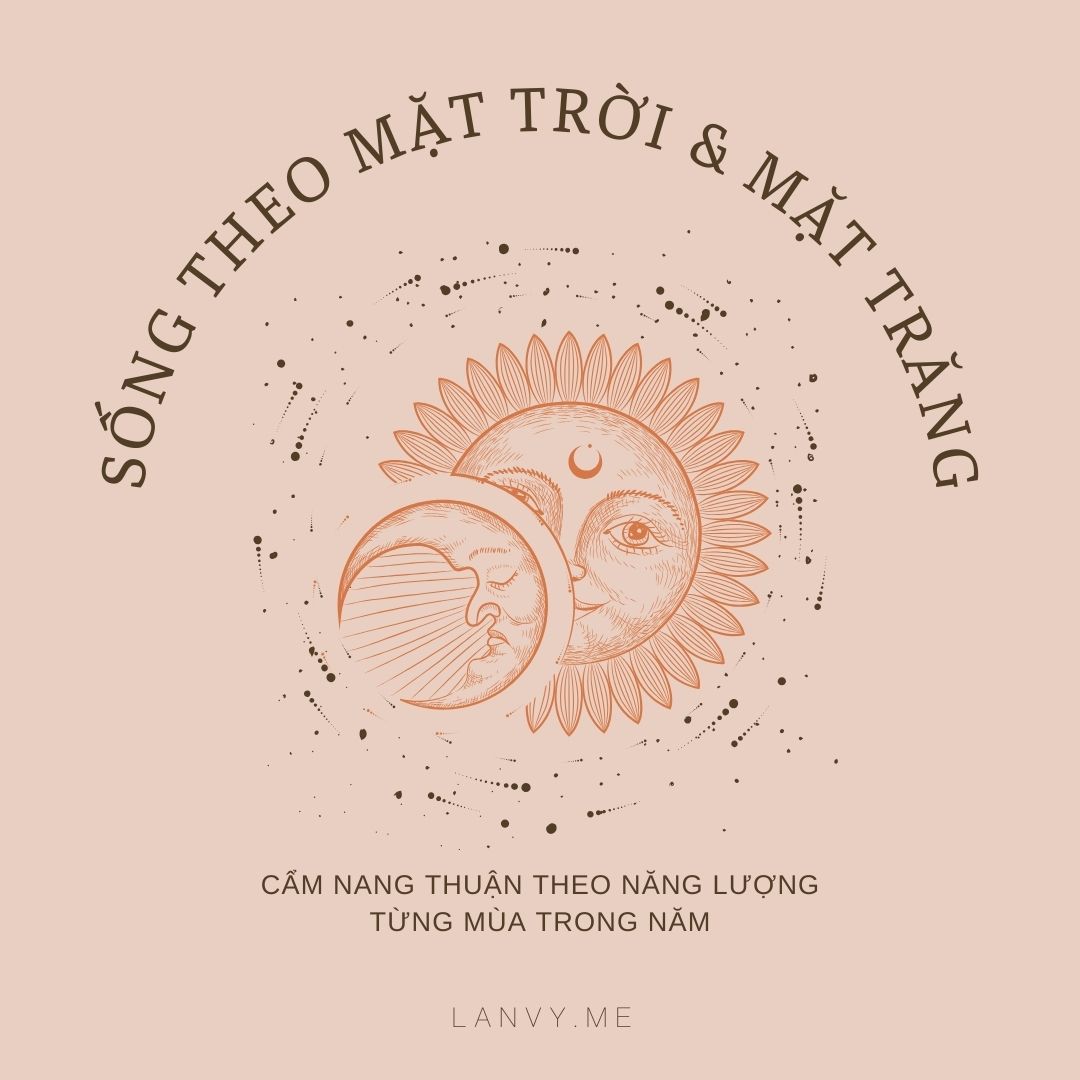 Sống theo Mặt Trời và Mặt Trăng